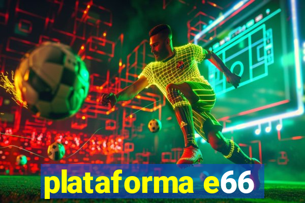 plataforma e66